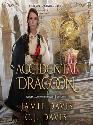 cover image of Accidental Dragoon--Accidental Champion Book 3